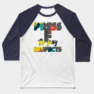 Press F To Pay Respects Baseball T-Shirt